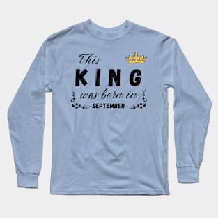 King born in September Long Sleeve T-Shirt